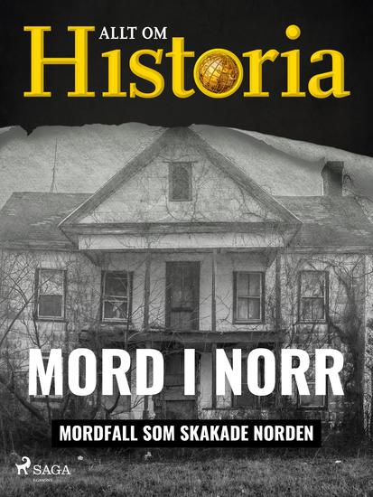 Mord i norr - Mordfall som skakade Norden - cover