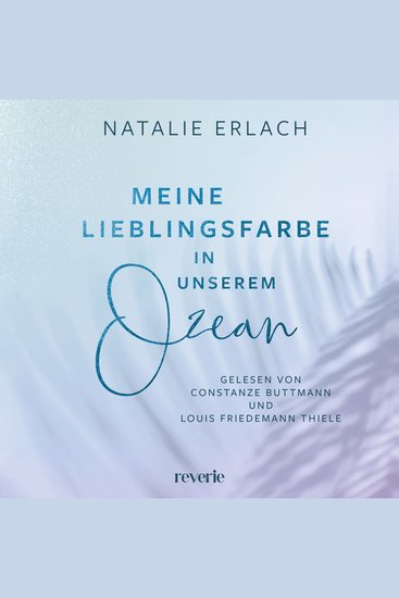 Meine Lieblingsfarbe in unserem Ozean (ungekürzt) - SPIEGEL-Bestseller 2024 | »Gossip Girl« meets »OC California« | Meet-Cute in Hawaii | Feel-Good-Roman - cover