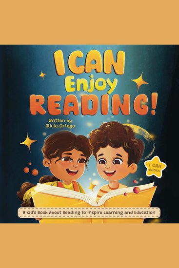 I Can Enjoy Reading! - A Kid’s Book About Reading to Inspire Learning and Education - cover