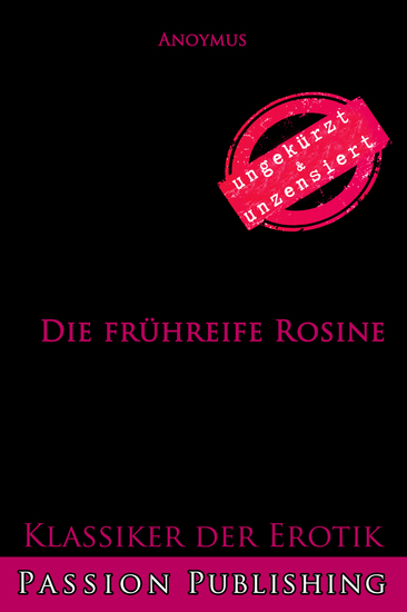 Klassiker der Erotik 79: Die frühreife Rosine - ungekürzt und unzensiert - cover