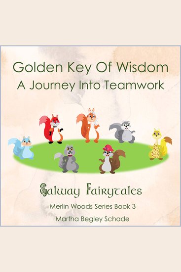 Golden Key Of Wisdom A Journey Into Teamwork - Merlin Woods Series Book 3 - cover