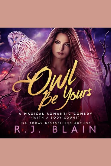 Owl Be Yours - A Magical Romantic Comedy (with a body count) #6 - cover