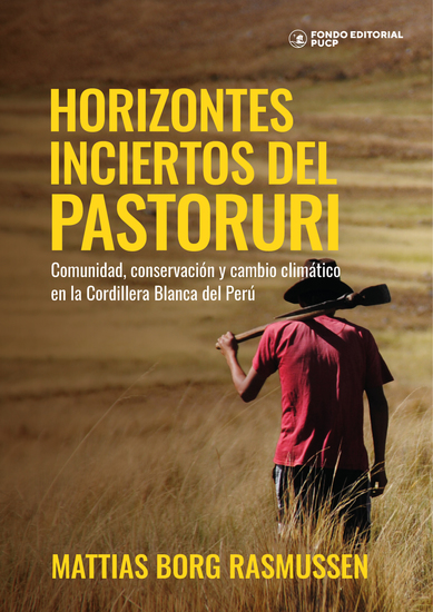 Horizontes inciertos del Pastoruri - Comunidad conservación y cambio climático en la Cordillera Blanca del Perú - cover