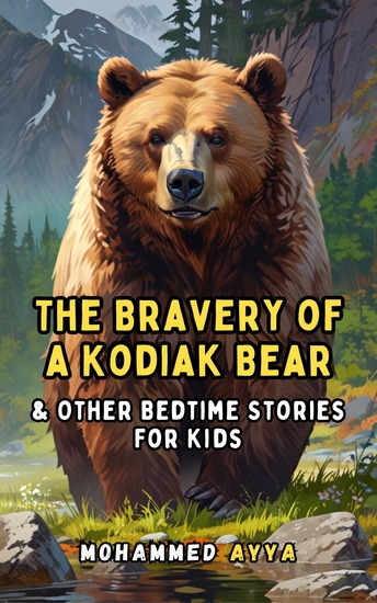 The Bravery of a Kodiak Bear - & Other Bedtime Stories For Kids - cover