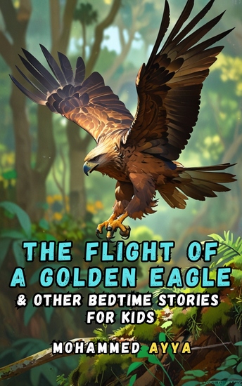 The Flight of a Golden Eagle - & Other Bedtime Stories For Kids - cover