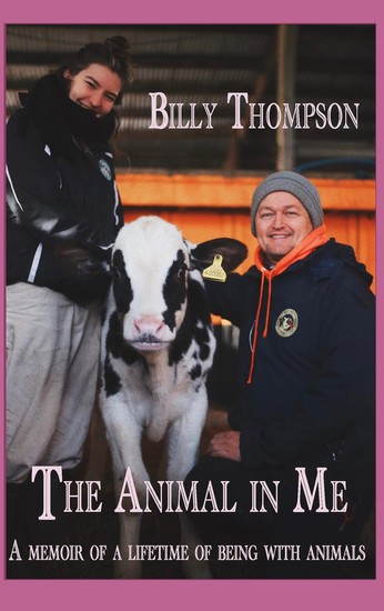The Animal in Me - a memoir of a lifetime of being with animals - cover