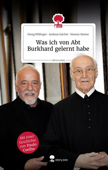 Was ich von Abt Burkhard gelernt habe Life is a story - storyone - Mit einer Geschichte von Paulo Coelho - cover