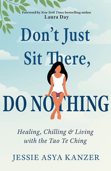 Don't Just Sit There DO NOTHING - Healing Chilling and Living with the Tao Te Ching - cover