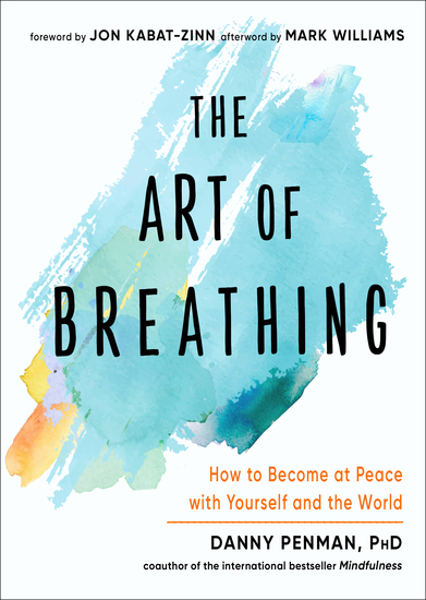 The Art of Breathing - How to Become at Peace with Yourself and the World - cover