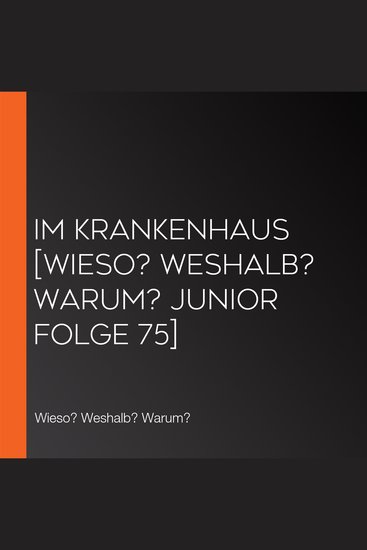 Im Krankenhaus [Wieso? Weshalb? Warum? JUNIOR Folge 75] - cover