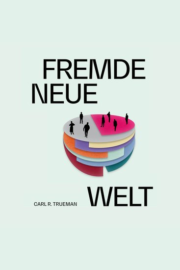 Fremde neue Welt - Wie revolutionäre Denker Identität und Sexualität verstehen - cover
