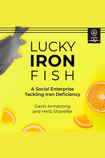 Lucky Iron Fish - A Social Enterprise Tackling Iron Deficiency - cover