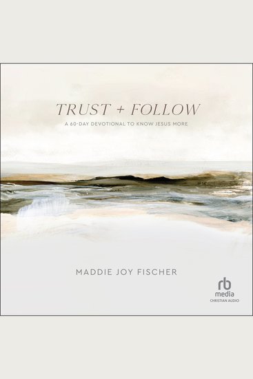 Trust + Follow - A 60-Day Devotional to Know Jesus More - cover