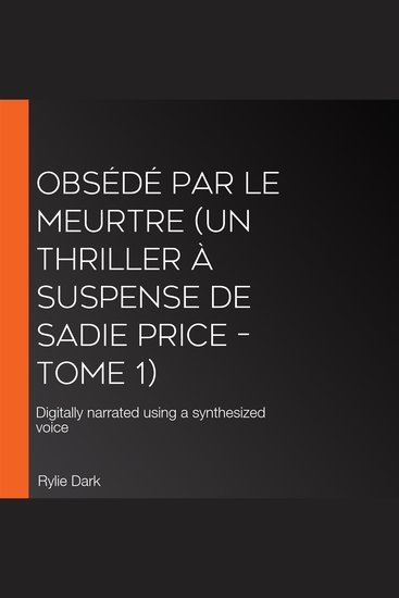 Obsédé par le meurtre (Un thriller à suspense de Sadie Price – Tome 1) - Digitally narrated using a synthesized voice - cover
