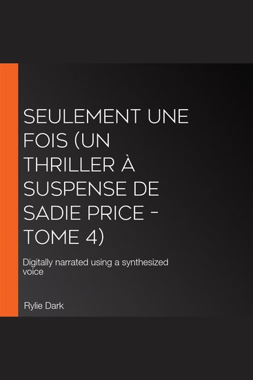 Seulement Une Fois (Un thriller à suspense de Sadie Price – Tome 4) - Digitally narrated using a synthesized voice - cover