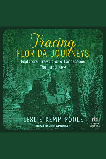 Tracing Florida Journeys - Explorers Travelers and Landscapes Then and Now - cover