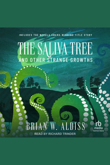 The Saliva Tree And Other Strange Growths - cover