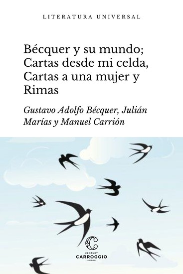 Bécquer y su mundo; Cartas desde mi celda Cartas literarias a una mujer y Rimas - cover