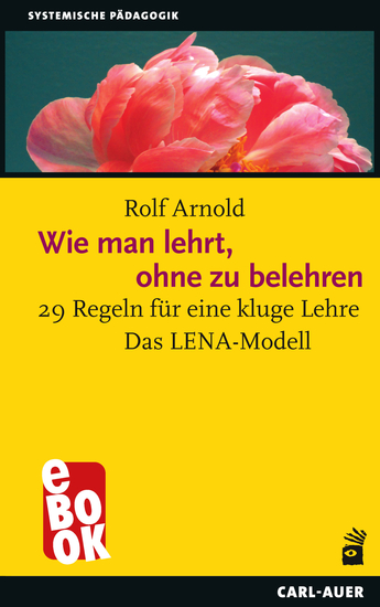 Wie man lehrt ohne zu belehren - 29 Regeln für eine kluge Lehre – Das LENA-Modell - cover