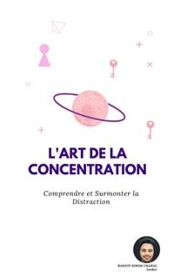 L'Art de la Concentration: Comprendre et Surmonter la Distraction - cover