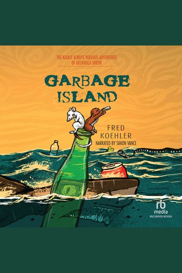 Garbage Island - The Nearly Always Perilous Adventures of Archibald Shrew - cover