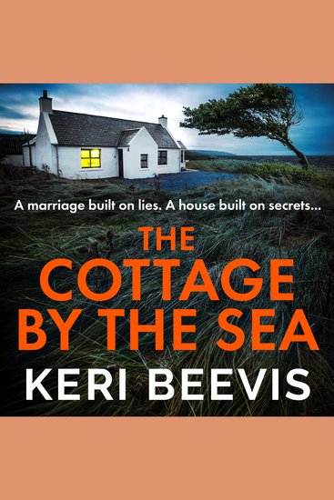 The Cottage by the Sea - A pulse-pounding gripping psychological thriller from Keri Beevis - cover