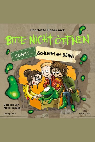 Bitte nicht öffnen sonst 2: Schleim am Bein! - Beste Freunde lustige Wesen und geheimnisvolle Päckchen - Hörbuch ab 4 - cover