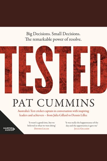 Tested: Reflections and conversations on leadership and resilience with Julia Gillard Nedd Brockmann & Prof Richard Scolyer FINALIST at the Aust - The remarkable power of resolve - cover