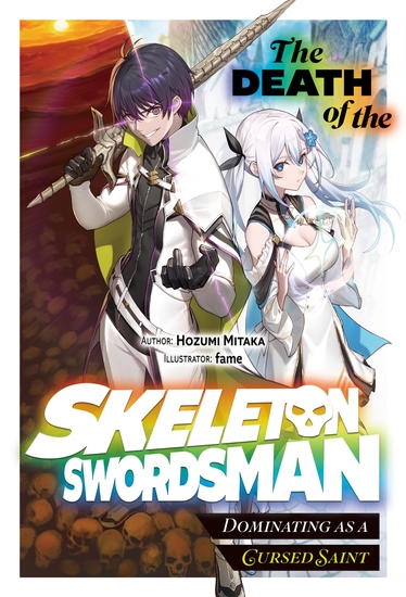 The Death of the Skeleton Swordsman: Dominating as a Cursed Saint Volume 1 - cover