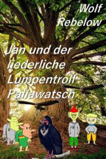 Jan und der liederliche Lumpentroll Pallawatsch - 2 Geschichte aus dem Wiedewald - cover