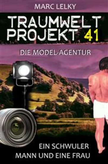Traumwelt-Projekt 41 – Die Model-Agentur - Ein schwuler Mann und eine Frau - cover