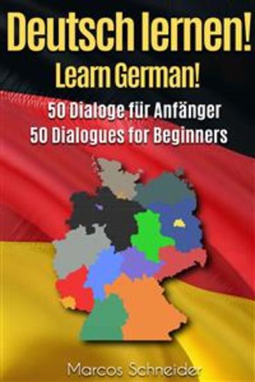 Deutsch lernen! 50 Dialoge für Anfänger - Learn German! 50 Dialogues for Beginners - cover
