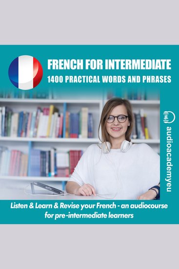 Learn French - for intermediate - Improve and revise your french communicating skills! - cover