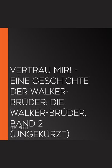 Vertrau mir! - Eine Geschichte der Walker-Brüder: Die Walker-Brüder Band 2 (ungekürzt) - cover