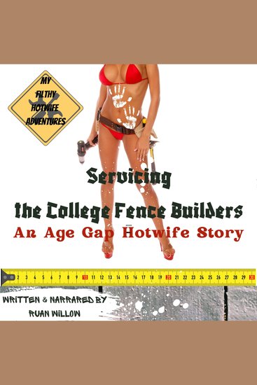 Servicing the College Fence Builders: An Age Gap Hotwife Story - cover