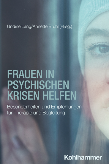Frauen in psychischen Krisen helfen - Besonderheiten und Empfehlungen für Therapie und Begleitung - cover