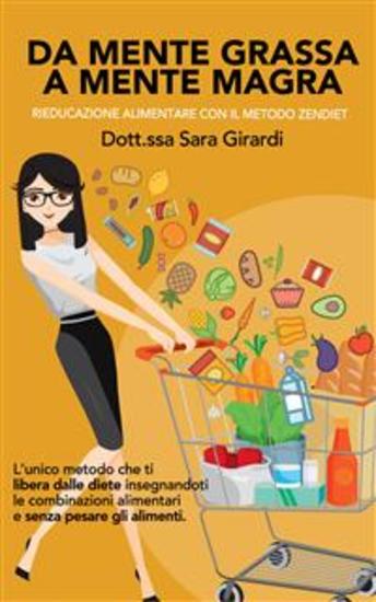 Da mente grassa a mente magra - Rieducazione alimentare con il metodo Zendiet - cover