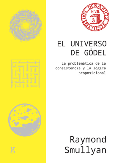 El universo de Gödel - La problemática de la consistencia y la lógica proposicional - cover