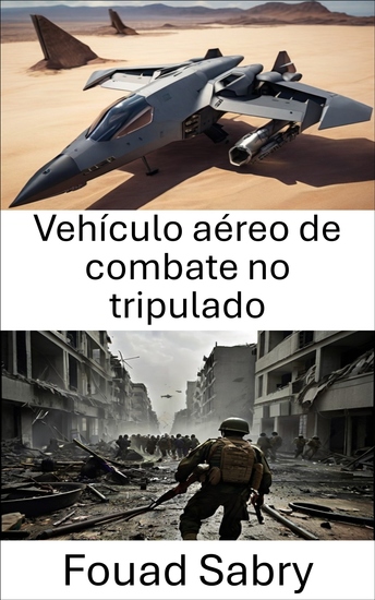 Vehículo aéreo de combate no tripulado - Revolucionando la guerra a través del poder aéreo autónomo - cover
