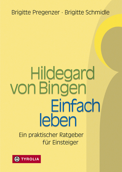 Hildegard von Bingen – Einfach Leben - Ein praktischer Ratgeber für Einsteiger - cover