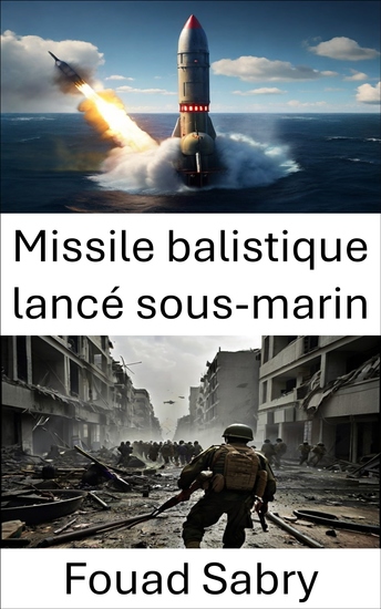 Missile balistique lancé sous-marin - Profondeurs stratégiques de la guerre moderne - cover