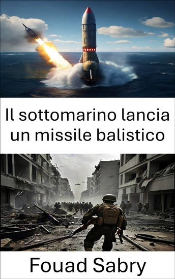 Il sottomarino lancia un missile balistico - Profondità strategiche della guerra moderna - cover