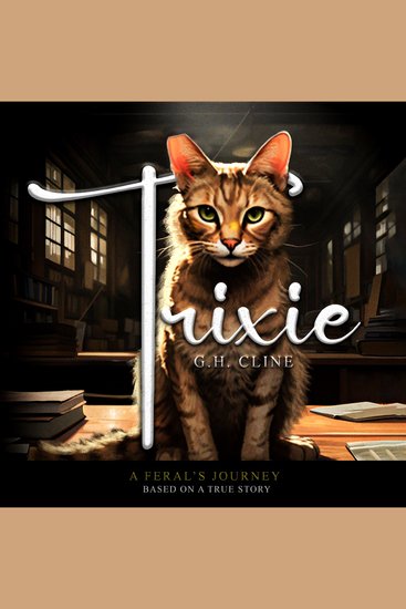 Trixie - A FERAL’S JOURNEY BASED ON A TRUE STORY - cover