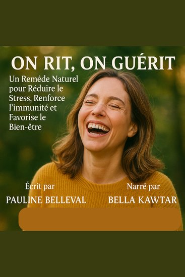 ON RIT ON GUÉRIT - Un Remède Naturel pour Réduit le Stress Renforce l’Immunité et Favorise le Bien-être - cover
