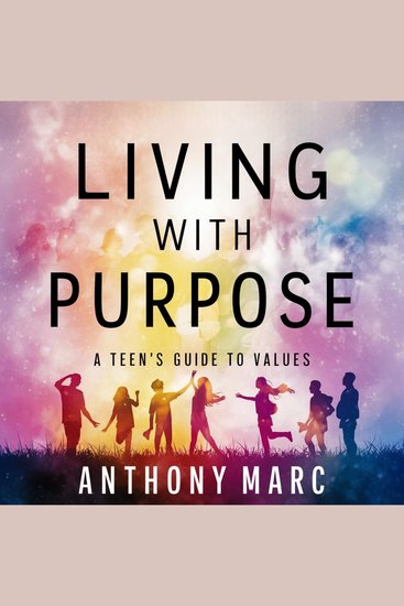 Living with Purpose - A Teen's Guide to Values - cover