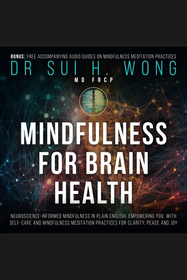 Mindfulness for Brain Health - Neuroscience-Informed Mindfulness in Plain English Empowering You with Self-Care and Mindfulness Meditation Practices for Clarity Peace and Joy - cover