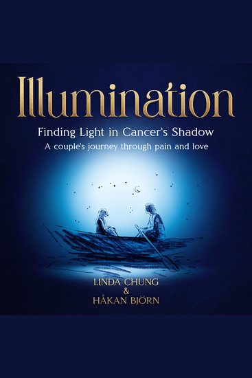 Illumination - Finding Light in Cancer's Shadow: A Couple's Journey through Pain and Love - cover