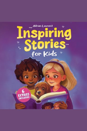 Inspiring Stories for Kids - Empowering Tales to Spark Self-Confidence Catalyze Courage and Promote Perseverance for Brilliant Boys and Girls - cover