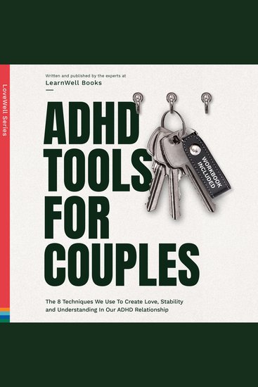 ADHD Tools For Couples - The 8 Techniques We Use To Create Love Stability And Understanding In Our ADHD Relationship - cover