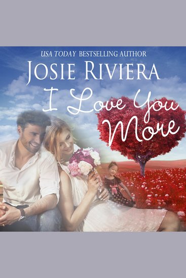 I Love You More - A Sweet Contemporary Romance Novella - cover